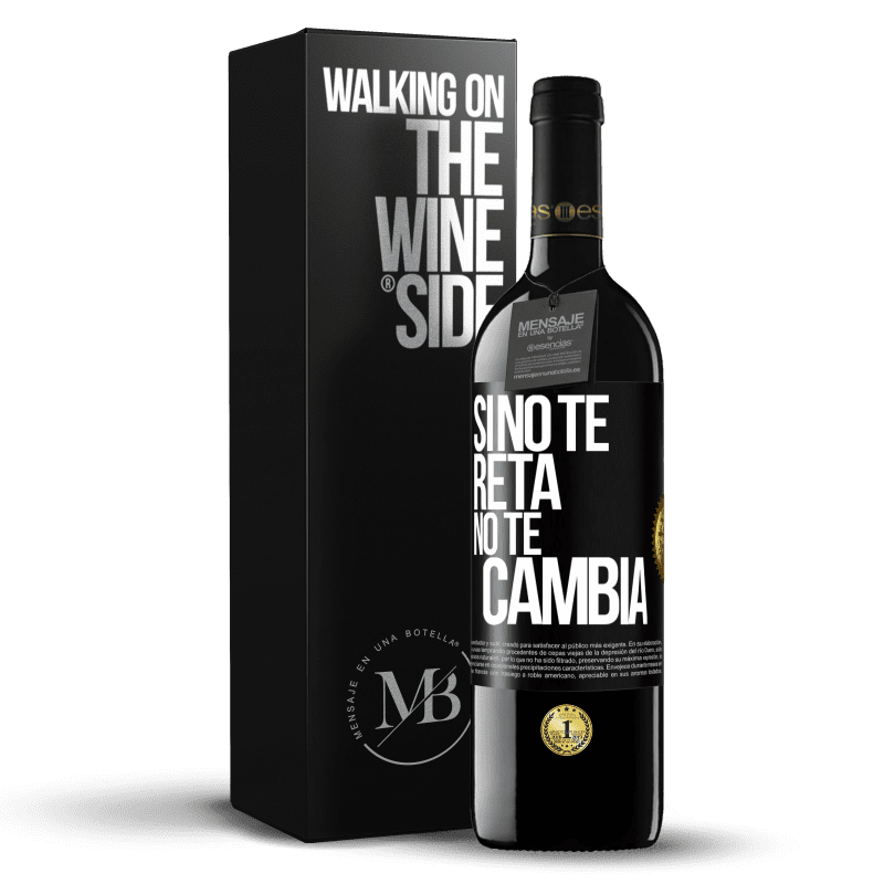 39,95 € Envío gratis | Vino Tinto Edición RED MBE Reserva Si no te reta no te cambia Etiqueta Negra. Etiqueta personalizable Reserva 12 Meses Cosecha 2014 Tempranillo