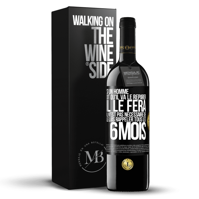 39,95 € Envoi gratuit | Vin rouge Édition RED MBE Réserve Si un homme dit qu'il va le réparer, il le fera. Il n'est pas nécessaire de le luis rappeler tous les 6 mois Étiquette Noire. Étiquette personnalisable Réserve 12 Mois Récolte 2016 Tempranillo