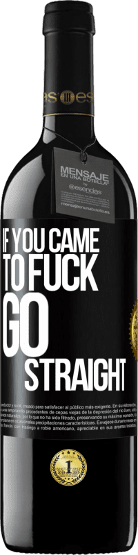 39,95 € | Красное вино Издание RED MBE Бронировать Если ты пришел трахаться, иди прямо Черная метка. Настраиваемая этикетка Бронировать 12 Месяцы Урожай 2016 Tempranillo