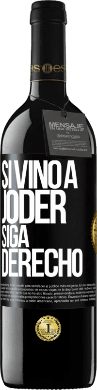 Envío gratis | Vino Tinto Edición RED MBE Reserva Si vino a joder, siga derecho Etiqueta Negra. Etiqueta personalizable Reserva 12 Meses Cosecha 2014 Tempranillo