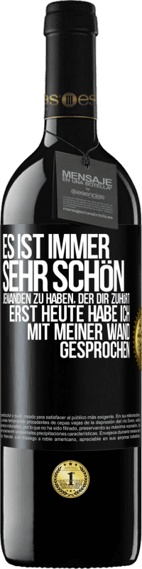 Kostenloser Versand | Rotwein RED Ausgabe MBE Reserve Es ist immer sehr schön, jemanden zu haben, der dir zuhört. Erst heute habe ich mit meiner Wand gesprochen Schwarzes Etikett. Anpassbares Etikett Reserve 12 Monate Ernte 2014 Tempranillo