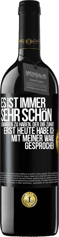 39,95 € Kostenloser Versand | Rotwein RED Ausgabe MBE Reserve Es ist immer sehr schön, jemanden zu haben, der dir zuhört. Erst heute habe ich mit meiner Wand gesprochen Schwarzes Etikett. Anpassbares Etikett Reserve 12 Monate Ernte 2016 Tempranillo