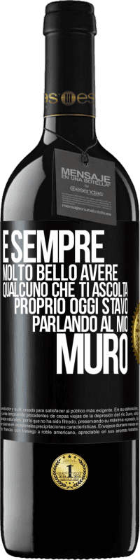 Spedizione Gratuita | Vino rosso Edizione RED MBE Riserva È sempre molto bello avere qualcuno che ti ascolta. Proprio oggi stavo parlando al mio muro Etichetta Nera. Etichetta personalizzabile Riserva 12 Mesi Raccogliere 2014 Tempranillo