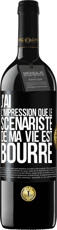39,95 € Envoi gratuit | Vin rouge Édition RED MBE Réserve J'ai l'impression que le scénariste de ma vie est bourré Étiquette Noire. Étiquette personnalisable Réserve 12 Mois Récolte 2016 Tempranillo