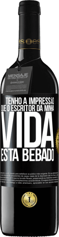 Envio grátis | Vinho tinto Edição RED MBE Reserva Tenho a impressão que o escritor da minha vida está bêbado Etiqueta Preta. Etiqueta personalizável Reserva 12 Meses Colheita 2014 Tempranillo