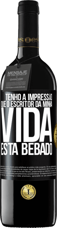 «Tenho a impressão que o escritor da minha vida está bêbado» Edição RED MBE Reserva