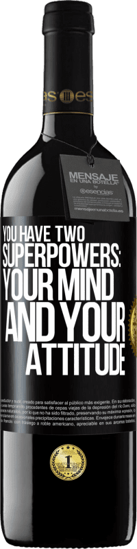 39,95 € | Red Wine RED Edition MBE Reserve You have two superpowers: Your mind and your attitude Black Label. Customizable label Reserve 12 Months Harvest 2014 Tempranillo