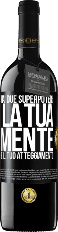 39,95 € | Vino rosso Edizione RED MBE Riserva Hai due superpoteri: la tua mente e il tuo atteggiamento Etichetta Nera. Etichetta personalizzabile Riserva 12 Mesi Raccogliere 2015 Tempranillo