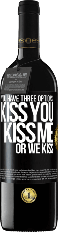 «You have three options: kiss you, kiss me or we kiss» RED Edition MBE Reserve