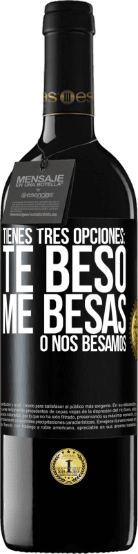 «Tienes tres opciones: te beso, me besas o nos besamos» Edición RED MBE Reserva