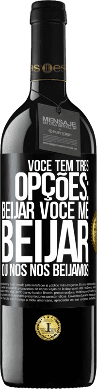 «Você tem três opções: beijar você, me beijar ou nós nos beijamos» Edição RED MBE Reserva