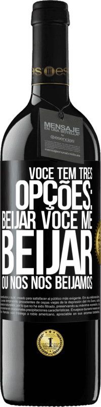 39,95 € Envio grátis | Vinho tinto Edição RED MBE Reserva Você tem três opções: beijar você, me beijar ou nós nos beijamos Etiqueta Preta. Etiqueta personalizável Reserva 12 Meses Colheita 2016 Tempranillo