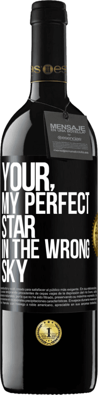 Free Shipping | Red Wine RED Edition MBE Reserve Your. My perfect star in the wrong sky Black Label. Customizable label Reserve 12 Months Harvest 2014 Tempranillo