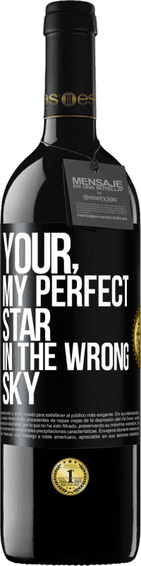 39,95 € | Red Wine RED Edition MBE Reserve Your. My perfect star in the wrong sky Black Label. Customizable label Reserve 12 Months Harvest 2016 Tempranillo