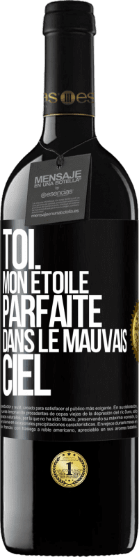 Envoi gratuit | Vin rouge Édition RED MBE Réserve Toi. Mon étoile parfaite dans le mauvais ciel Étiquette Noire. Étiquette personnalisable Réserve 12 Mois Récolte 2014 Tempranillo