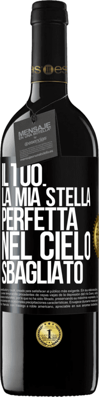 Spedizione Gratuita | Vino rosso Edizione RED MBE Riserva Il tuo. La mia stella perfetta nel cielo sbagliato Etichetta Nera. Etichetta personalizzabile Riserva 12 Mesi Raccogliere 2014 Tempranillo