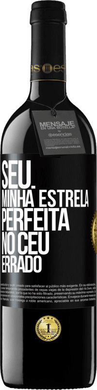 «Seu. Minha estrela perfeita no céu errado» Edição RED MBE Reserva