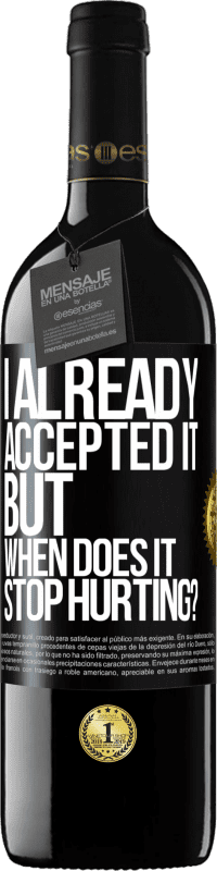 Free Shipping | Red Wine RED Edition MBE Reserve I already accepted it, but when does it stop hurting? Black Label. Customizable label Reserve 12 Months Harvest 2014 Tempranillo