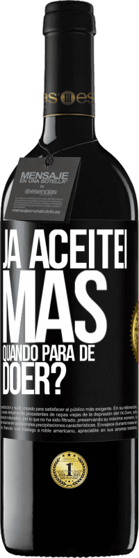 «Já aceitei, mas quando para de doer?» Edição RED MBE Reserva