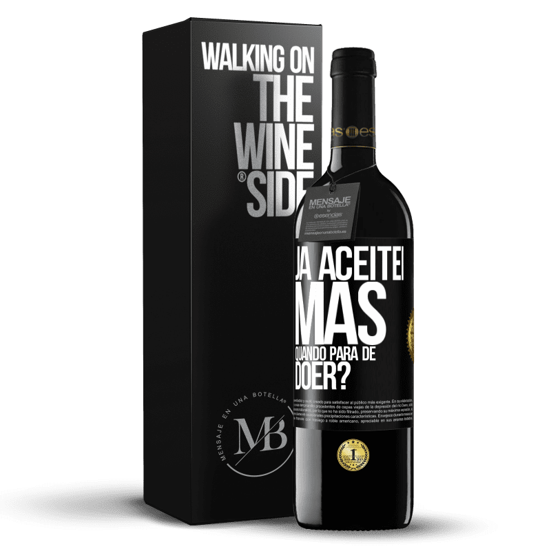 39,95 € Envio grátis | Vinho tinto Edição RED MBE Reserva Já aceitei, mas quando para de doer? Etiqueta Preta. Etiqueta personalizável Reserva 12 Meses Colheita 2014 Tempranillo