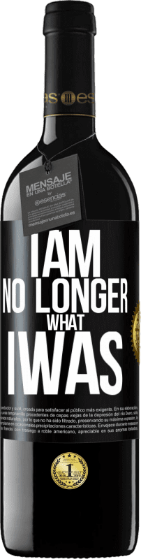 Free Shipping | Red Wine RED Edition MBE Reserve I am no longer what I was Black Label. Customizable label Reserve 12 Months Harvest 2014 Tempranillo