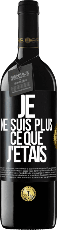 Envoi gratuit | Vin rouge Édition RED MBE Réserve Je ne suis plus ce que j'étais Étiquette Noire. Étiquette personnalisable Réserve 12 Mois Récolte 2014 Tempranillo