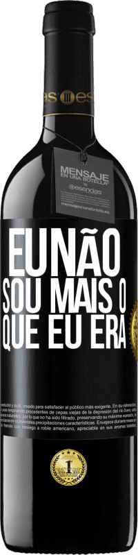 Envio grátis | Vinho tinto Edição RED MBE Reserva Eu não sou mais o que eu era Etiqueta Preta. Etiqueta personalizável Reserva 12 Meses Colheita 2014 Tempranillo