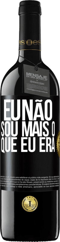 «Eu não sou mais o que eu era» Edição RED MBE Reserva