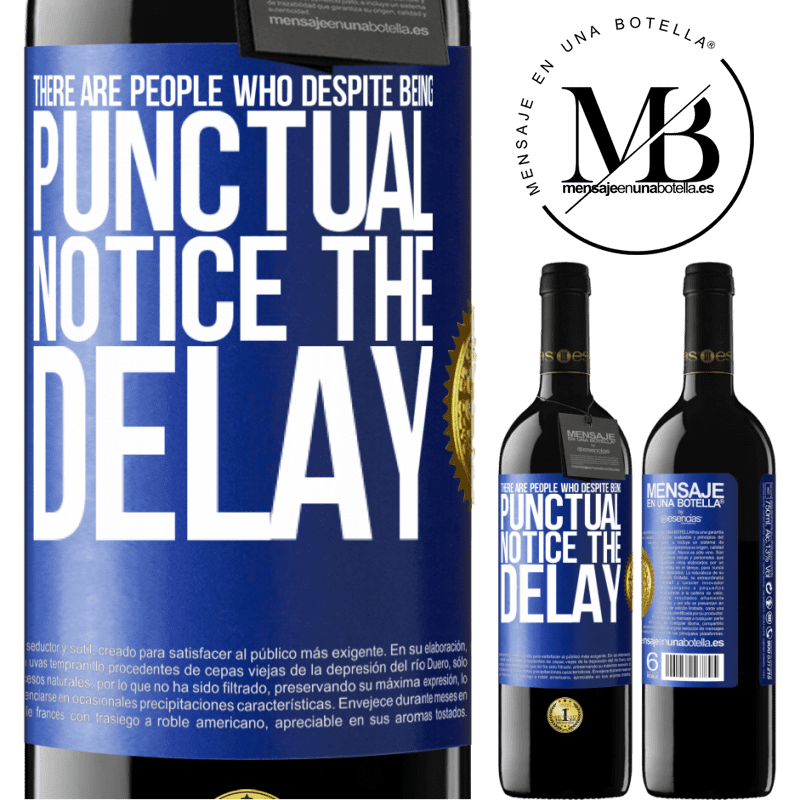 39,95 € Free Shipping | Red Wine RED Edition MBE Reserve There are people who, despite being punctual, notice the delay Blue Label. Customizable label Reserve 12 Months Harvest 2014 Tempranillo