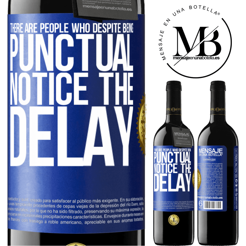 39,95 € Free Shipping | Red Wine RED Edition MBE Reserve There are people who, despite being punctual, notice the delay Blue Label. Customizable label Reserve 12 Months Harvest 2015 Tempranillo