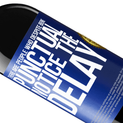 Unique & Personal Expressions. «There are people who, despite being punctual, notice the delay» RED Edition MBE Reserve