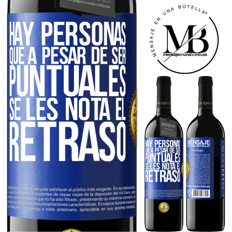 39,95 € Envío gratis | Vino Tinto Edición RED MBE Reserva Hay personas que, a pesar de ser puntuales, se les nota el retraso Etiqueta Azul. Etiqueta personalizable Reserva 12 Meses Cosecha 2015 Tempranillo