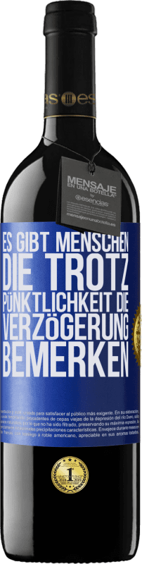 39,95 € Kostenloser Versand | Rotwein RED Ausgabe MBE Reserve Es gibt Menschen, die trotz Pünktlichkeit die Verzögerung bemerken Blaue Markierung. Anpassbares Etikett Reserve 12 Monate Ernte 2016 Tempranillo