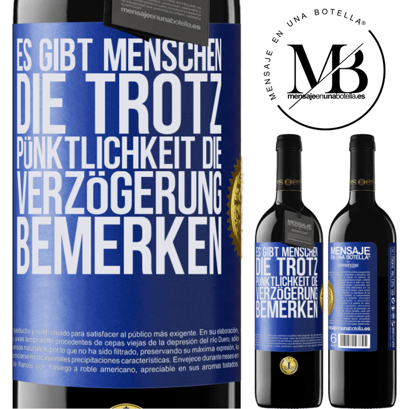 39,95 € Kostenloser Versand | Rotwein RED Ausgabe MBE Reserve Es gibt Menschen, die trotz Pünktlichkeit die Verzögerung bemerken Blaue Markierung. Anpassbares Etikett Reserve 12 Monate Ernte 2016 Tempranillo