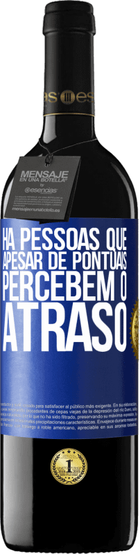 39,95 € Envio grátis | Vinho tinto Edição RED MBE Reserva Há pessoas que, apesar de pontuais, percebem o atraso Etiqueta Azul. Etiqueta personalizável Reserva 12 Meses Colheita 2016 Tempranillo