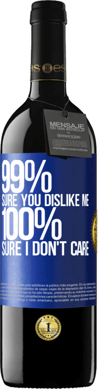 39,95 € | Красное вино Издание RED MBE Бронировать 99% уверены, что я тебе нравлюсь. 100% уверен, что мне все равно Синяя метка. Настраиваемая этикетка Бронировать 12 Месяцы Урожай 2016 Tempranillo