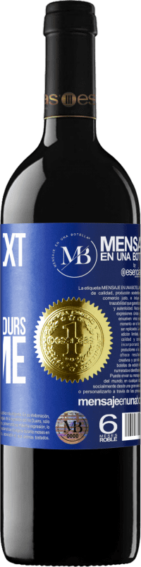 «In my next life, I hope to get yours on time» RED Edition Crianza 6 Months