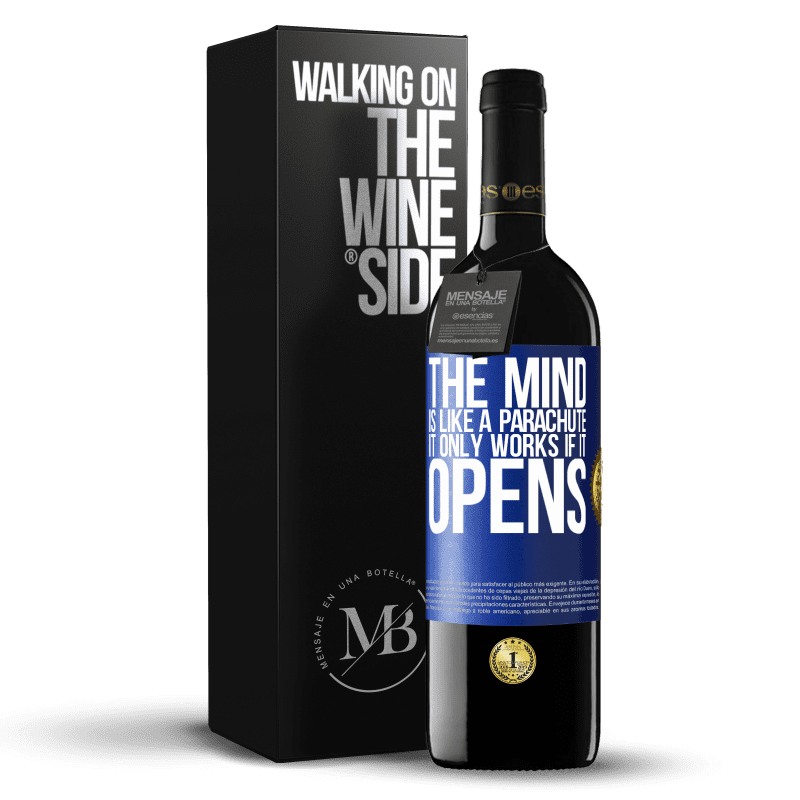 24,95 € Free Shipping | Red Wine RED Edition Crianza 6 Months The mind is like a parachute. It only works if it opens Blue Label. Customizable label Aging in oak barrels 6 Months Harvest 2019 Tempranillo