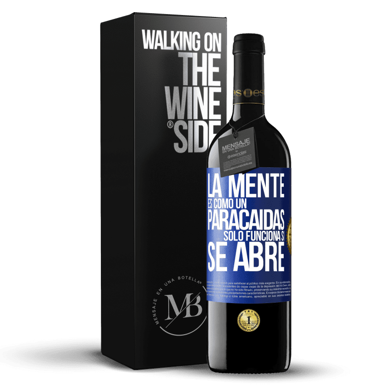 39,95 € Envío gratis | Vino Tinto Edición RED MBE Reserva La mente es como un paracaidas. Sólo funciona si se abre Etiqueta Azul. Etiqueta personalizable Reserva 12 Meses Cosecha 2015 Tempranillo