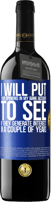 «I will put your opinions in my bank account, to see if they generate interest in a couple of years» RED Edition MBE Reserve