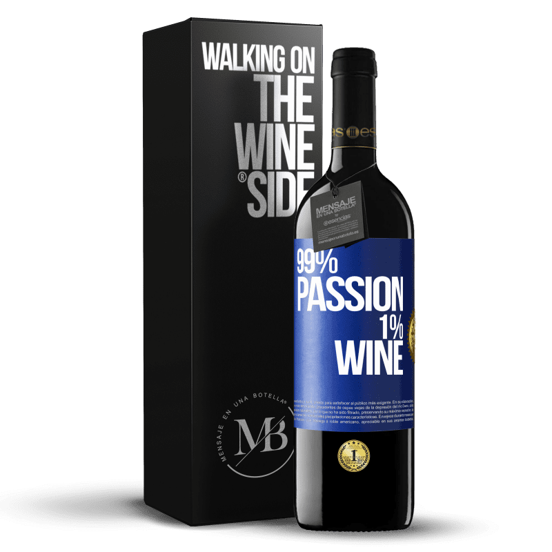 39,95 € Бесплатная доставка | Красное вино Издание RED MBE Бронировать 99% passion, 1% wine Синяя метка. Настраиваемая этикетка Бронировать 12 Месяцы Урожай 2015 Tempranillo