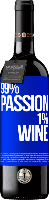 «99% passion, 1% wine» Édition RED MBE Réserve