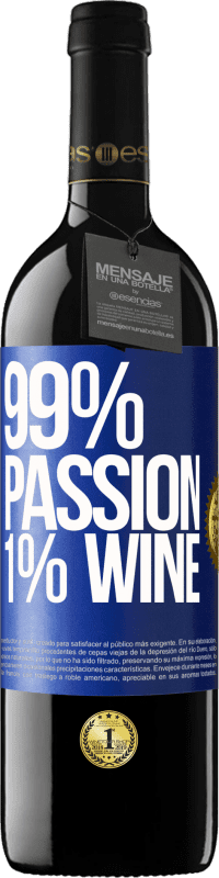 39,95 € Envío gratis | Vino Tinto Edición RED MBE Reserva 99% passion, 1% wine Etiqueta Azul. Etiqueta personalizable Reserva 12 Meses Cosecha 2016 Tempranillo