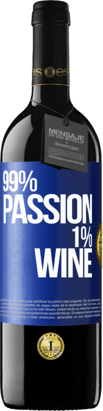 39,95 € Envio grátis | Vinho tinto Edição RED MBE Reserva 99% passion, 1% wine Etiqueta Azul. Etiqueta personalizável Reserva 12 Meses Colheita 2014 Tempranillo
