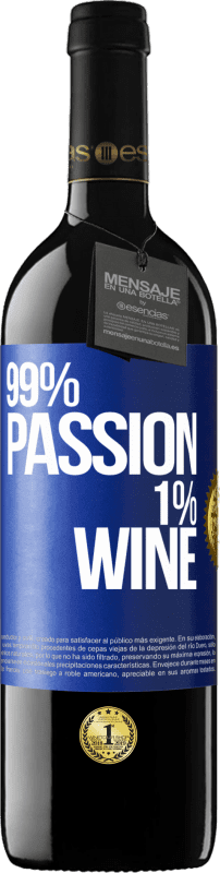 39,95 € | Vinho tinto Edição RED MBE Reserva 99% passion, 1% wine Etiqueta Azul. Etiqueta personalizável Reserva 12 Meses Colheita 2015 Tempranillo