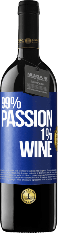 39,95 € Envio grátis | Vinho tinto Edição RED MBE Reserva 99% passion, 1% wine Etiqueta Azul. Etiqueta personalizável Reserva 12 Meses Colheita 2016 Tempranillo