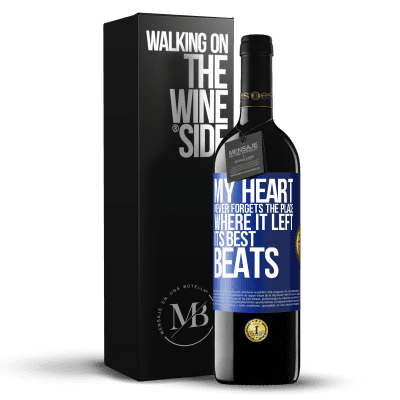 «My heart never forgets the place where it left its best beats» RED Edition Crianza 6 Months