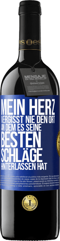 39,95 € | Rotwein RED Ausgabe MBE Reserve Mein Herz vergisst nie den Ort, an dem es seine besten Schläge hinterlassen hat Blaue Markierung. Anpassbares Etikett Reserve 12 Monate Ernte 2016 Tempranillo