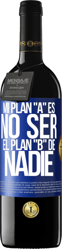 «Mi plan A es no ser el plan B de nadie» Edición RED MBE Reserva
