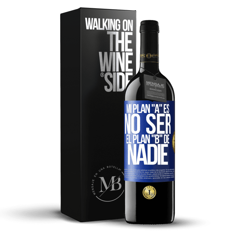 39,95 € Envío gratis | Vino Tinto Edición RED MBE Reserva Mi plan A es no ser el plan B de nadie Etiqueta Azul. Etiqueta personalizable Reserva 12 Meses Cosecha 2015 Tempranillo